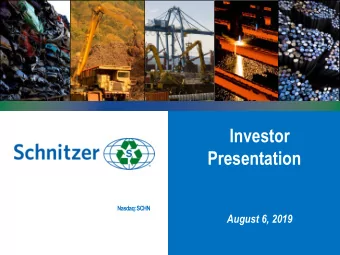 Investor  Presentation  Nasdaq: SCHN  August 6, 2019  Safe Harbor  SAFE HARBOR  Statements and