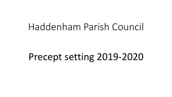 Haddenham Parish Council  Precept setting 2019-2020  Council tax calculation  Aylesbury Vale