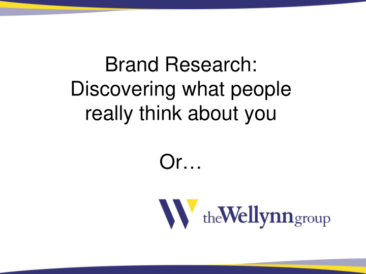 brand research discovering what people really think about