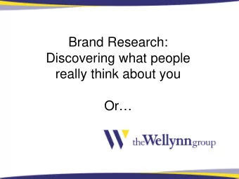 Brand Research:  Discovering what people  really think about you  Or  O, would some Power the