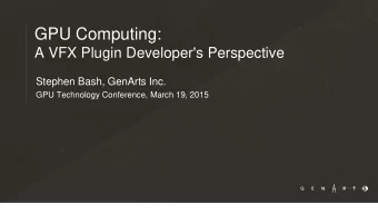 GPU Computing: A VFX Plugin Developer's Perspective  Stephen Bash, GenArts Inc.  GPU Technology