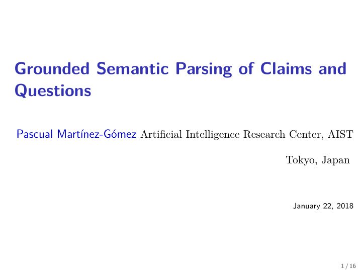 grounded semantic parsing of claims and questions