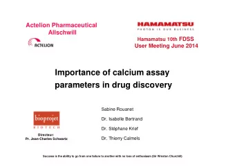 Importance of calcium assay  parameters in drug discovery  Sabine Rouanet  Dr. Isabelle Bertrand