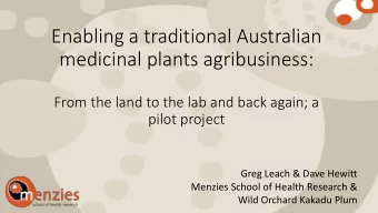Enabling a traditional Australian  medicinal plants agribusiness:  From the land to the lab and