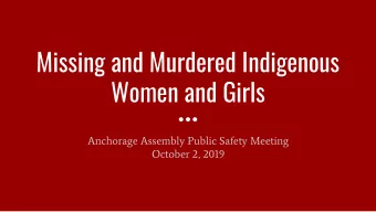 Missing and Murdered Indigenous  Women and Girls  Anchorage Assembly Public Safety Meeting  October