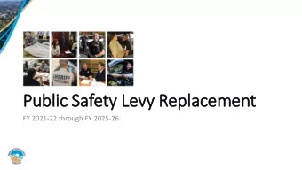 Public Sa  c Safety Levy R  y Replace  cement  FY 2021-22 through FY 2025-26  Proposed Public