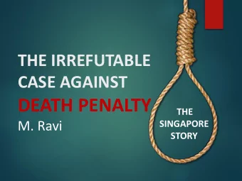 DEATH PENALTY  THE  SINGAPORE  M. Ravi  STORY  In  In Memor  Memory  Executed by the State on