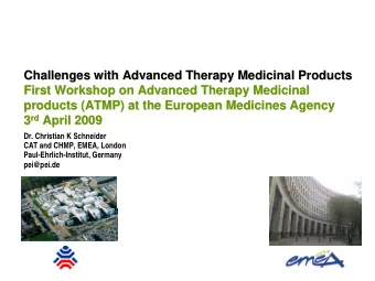 Challenges with Advanced Therapy Medicinal Products  Challenges with Advanced Therapy Medicinal
