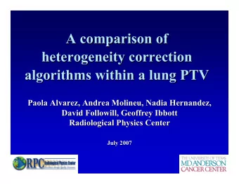 A comparison of  A comparison of  heterogeneity correction  heterogeneity correction  algorithms