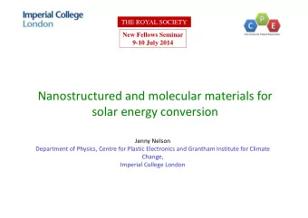 Nanostructured and molecular materials for  solar energy conversion  Jenny Nelson  Department of