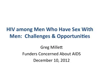 HIV  among  Men  Who  Have  Sex  With    Men:    Challenges  &amp;