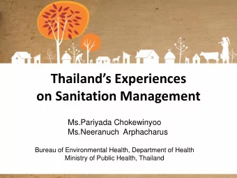 Thailands Experiences on Sanitation Management  Ms.Pariyada Chokewinyoo  Ms.Neeranuch