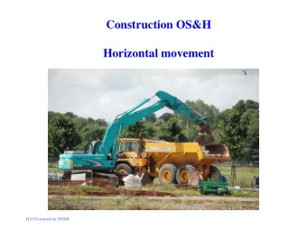 Construction OS&amp;H  Horizontal movement  ILO Construction OS&amp;H  Summary  Common hazards with