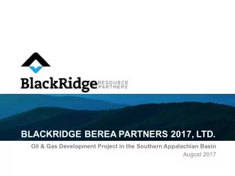 BLACKRIDGE BEREA PARTNERS 2017, LTD.  Oil &amp; Gas Development Project in the Southern Appalachian