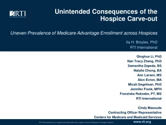 Hospice Carve-out  Uneven Prevalence of Medicare Advantage Enrollment across Hospices  Ila H.
