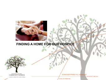 FINDING A HOME FOR OUR HOSPICE  EVANS BERTRAND HILL WHEELER  ARCHITECTURE INC.  Lines of influence