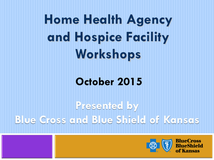 home health agency and hospice facility workshops