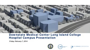 Dow nstate Medical Center Long Island College  Hospital Campus Presentation  Friday, February 7,