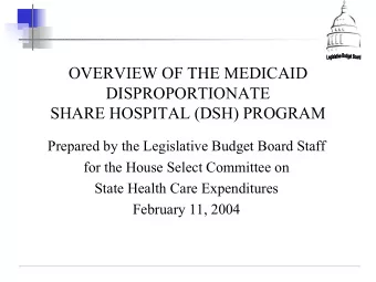 OVERVIEW OF THE MEDICAID  DISPROPORTIONATE  SHARE HOSPITAL (DSH) PROGRAM  Prepared by the