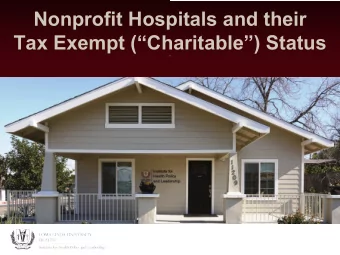 Nonprofit Hospitals and their  Tax Exempt (Charitable) Status  s  Majority of U.S. Hospitals