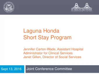 Laguna Honda  Short Stay Program  Jennifer Carton-Wade, Assistant Hospital  Administrator for