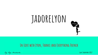 jadorelyon  In Love with Lyon, France and Everything French  By Aga Marchewka  Lyon, September 2017