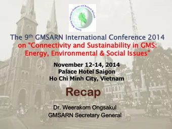 Recap  Dr  Dr. Weerakor  akorn  n Ongsakul  kul  GMSARN  SARN Secreta  etary  ry Genera  ral  1