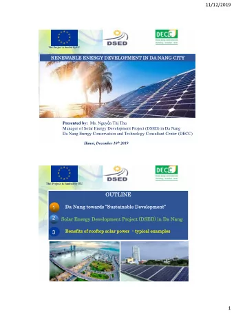 11/12/2019  The Project is funded by EU  RENEWABLE ENERGY DEVELOPME  MENT IN DA NANG CIT  ITY  Y