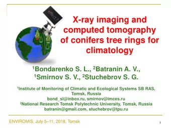 computed tomography  of conifers tree rings for  climatology 1 Bondarenko S. L., 2 Batranin A. V.,