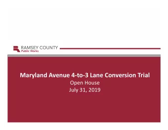 Maryland Avenue 4-to-3 Lane Conversion Trial  Open House  July 31, 2019  Presentation Overview