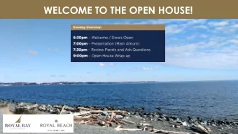 WELCOME TO THE OPEN HOUSE!  PURPOSE OF TONIGHTS DISCUSSION  Share initial concepts for Royal