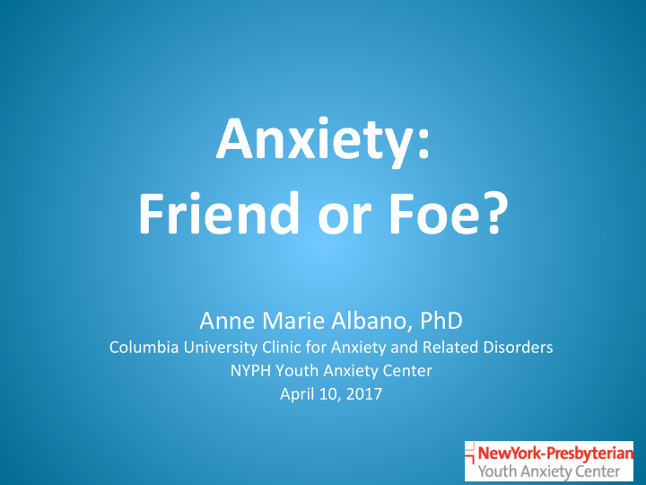 anxiety friend or foe