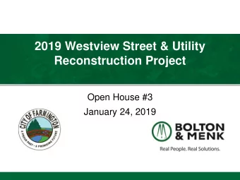 2019 Westview Street &amp; Utility  Reconstruction Project  Open House #3  January 24, 2019