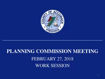 PLANNING COMMISSION MEETING  FEBRUARY 27, 2018  WORK SESSION  0  Why Have a Meeting on Poultry?