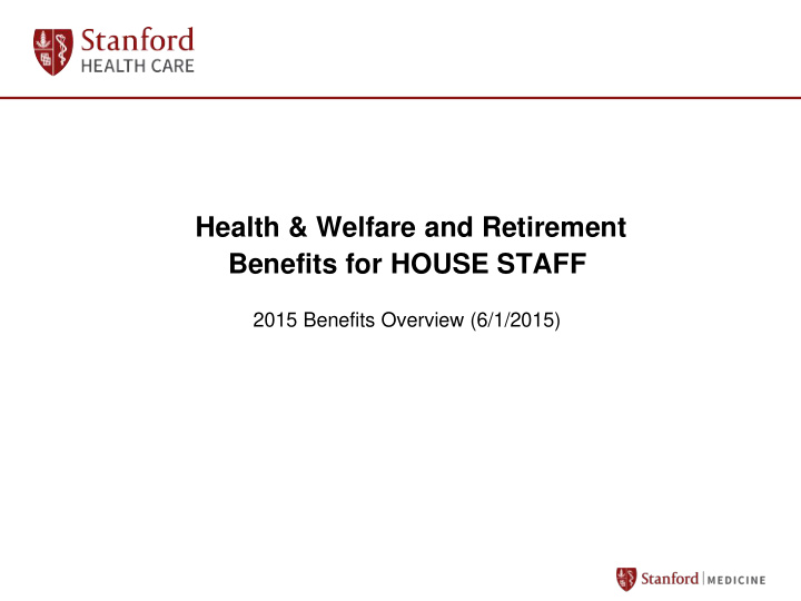 health amp welfare and retirement benefits for house staff
