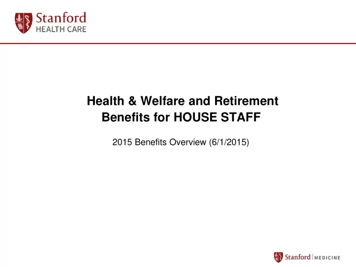 health amp welfare and retirement benefits for house staff