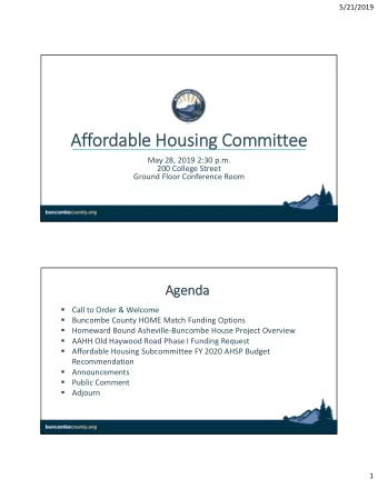 Af  Affordable able Housi Housing Com  Commit  ittee May 28, 2019 2:30 p.m. 200 College Street