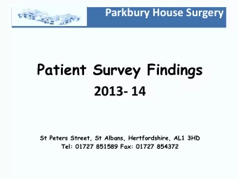 Patient Survey Findings  2013- 14  St Peters Street, St Albans, Hertfordshire, AL1 3HD  Tel: 01727