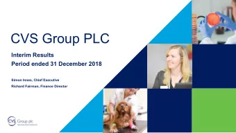 CVS Group PLC  Interim Results  Period ended 31 December 2018  Simon Innes, Chief Executive