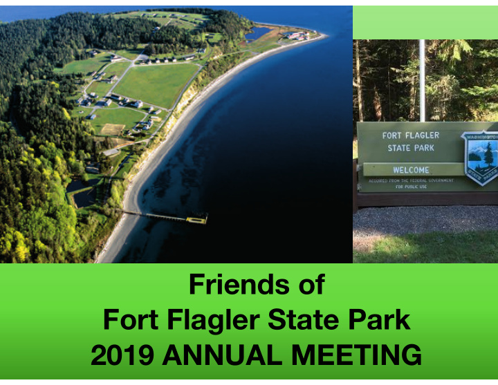 welcome friends of fort flagler state park 2019 annual