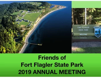 Welcome  Friends of  Fort Flagler State Park  2019 ANNUAL MEETING FRIENDS OF FORT FLAGLER STATE