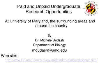 Research Opportunities  At University of Maryland, the surrounding areas and  around the country