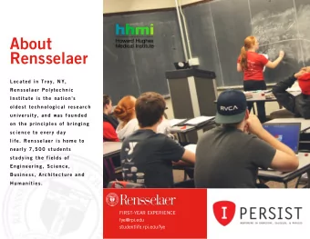 About  Rensselaer  Located in Troy, NY,  Rensselaer Polytechnic  Institute is the nation's  oldest
