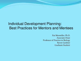 Individual Development Planning:  Best Practices for Mentors and Mentees  Pat Marsteller, Ph.D.