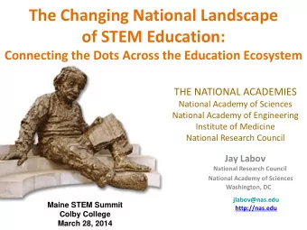 of STEM Education:  Connecting the Dots Across the Education Ecosystem  THE NATIONAL ACADEMIES