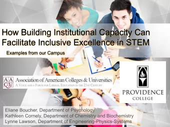 How Building Institutional Capacity Can  Facilitate Inclusive Excellence in STEM  Examples from our