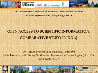 OPEN ACCESS TO SCIENTIFIC INFORMATION: COMPARATIVE STUDY IN DOAJ  Dr. Tereza Trencheva &amp;