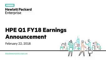 HPE Q1 FY18 Earnings  Announcement  February 22, 2018  http://www.investors.hpe.com