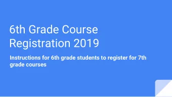 6th Grade Course  Registration 2019  Instructions for 6th grade students to register for 7th  grade
