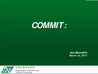 COMMIT:  Jon Meredith  March 15, 2017  COMMIT is Live!  We have had some WINS  :  Very minimal